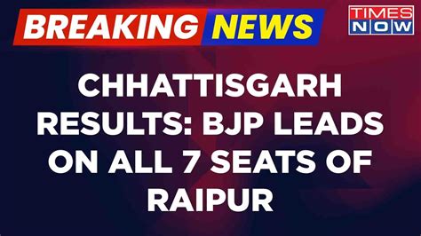 Chhattisgarh Election Results | BJP Leads On All 7 Seats Of Raipur | Assembly Polls Latest ...