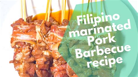 Filipino Pork Barbecue Recipe with a ginger ale banana catsup marinade