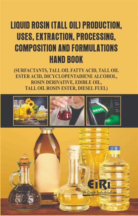 Handbook and Formulations on Liquid Rosin (Tall Oil) Production, Uses ...