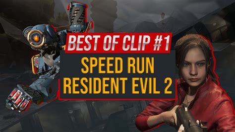 BEST OF CLIP #1 - SPEED RUN RESIDENT EVIL 2 - YouTube