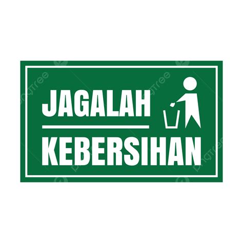 Jagalah Kebersihan Signane, Jagalah Kebersihan, Jagalah Kebersihan Vector, Jagalah Kebersihan ...