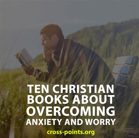 10 Christian Books about Overcoming Anxiety and Worry - Cross-Points eBooksCross-Points eBooks