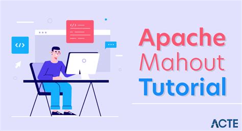 Apache Mahout: A Concise Tutorial Just An Hour | ACTE