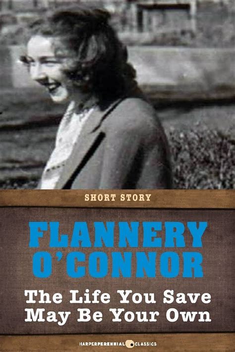 The Life You Save May Be Your Own by Flannery O'Connor | Goodreads