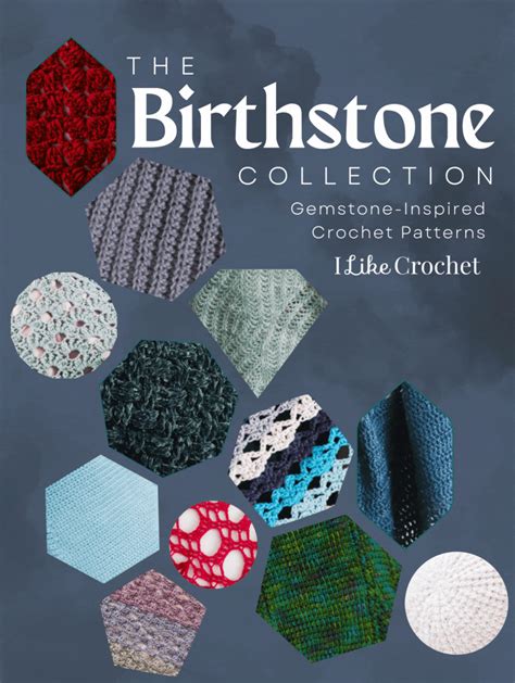 The Birthstone Collection: Gemstone-Inspired Crochet Patterns – I Like Crochet