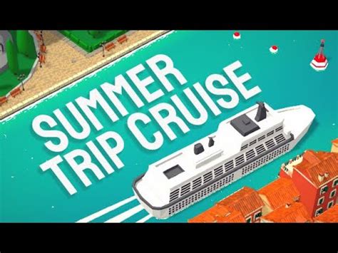 Summer Trip Cruise Game Trailer - YouTube