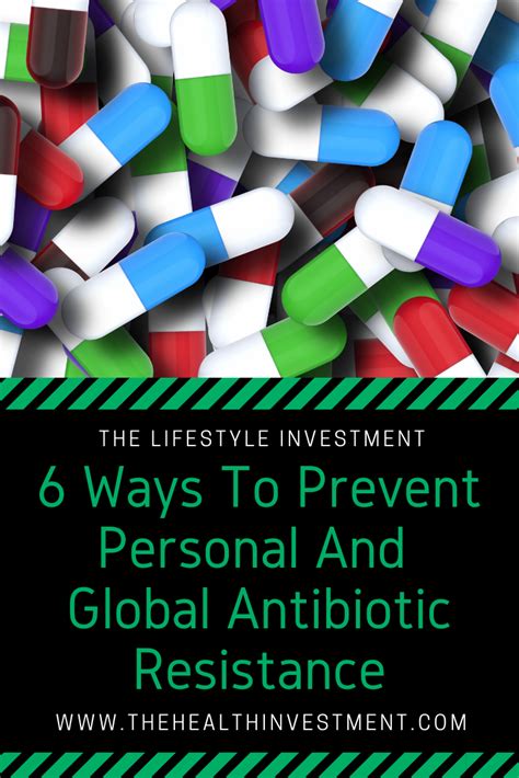 6 Ways To Prevent Personal And Widespread Antibiotic Resistance