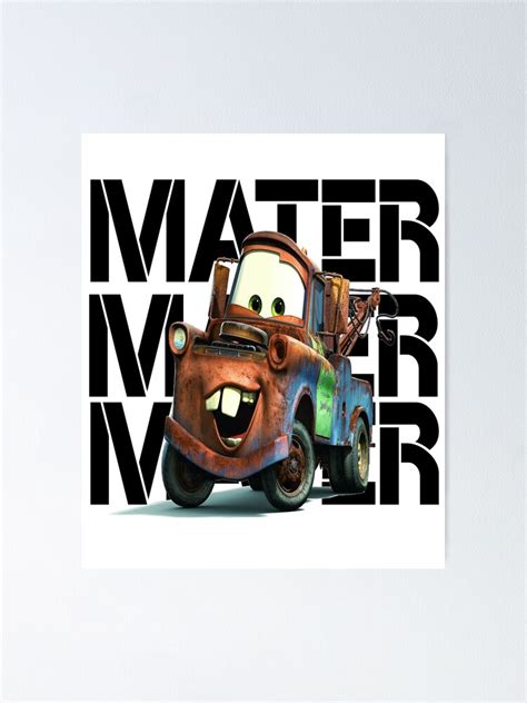 "MATER MATER MATER funny catoon cars" Poster for Sale by shirtmate | Redbubble