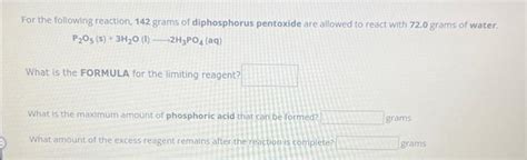 Solved For the following reaction, 142 grams of diphosphorus | Chegg.com