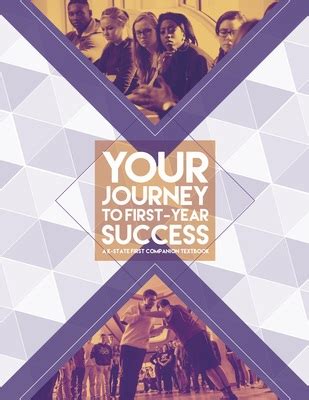 "Your Journey to First-Year Success: A K-State First Companion Textbook" by Brent Weaver, Mandi ...