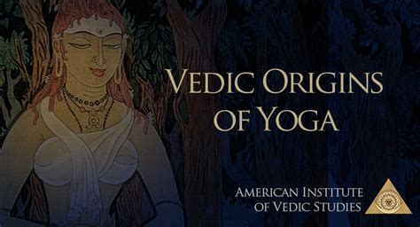 Vedic Origins of Yoga – American Institute of Vedic Studies