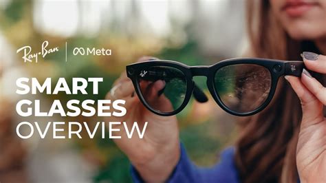 Ray-Ban Meta Smart Glasses Overview - How they work and compare to Ray ...