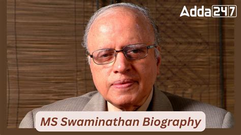 MS Swaminathan Biography: Early Life, Career, Contributions and Aw