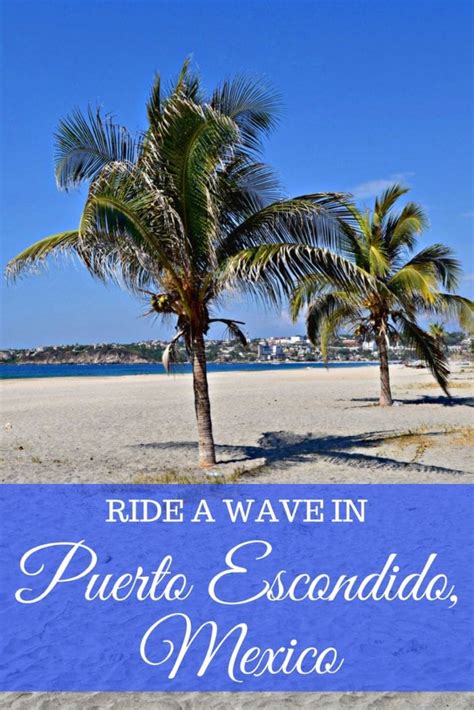 Catch a Wave: Taking Our First Surfing Lessons in Puerto Escondido ...