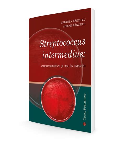 Gabriela Băncescu, Adrian Băncescu - Streptococcus intermedius ...