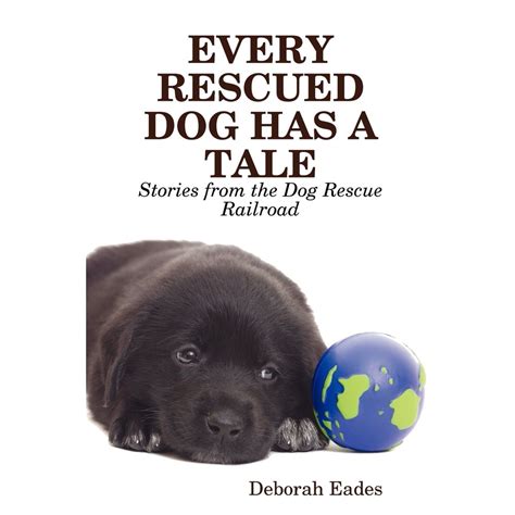 Every Rescued Dog Has a Tale : Stories from the Dog Rescue Railroad (Paperback) - Walmart.com ...