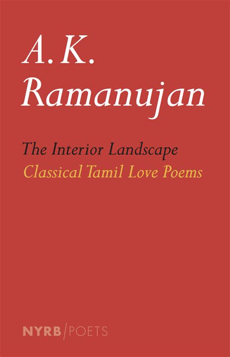 A.K. Ramanujan: The Interior Landscape: Classical Tamil Love Poems - The Mookse and the Gripes