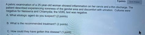 Solved A pelvic examination of a 25-year-old woman showed | Chegg.com