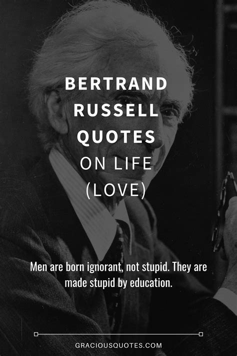 Top 50 Bertrand Russell Quotes on Life (LOVE) | Wisdom quotes, Life ...