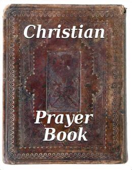 Christian Prayer Book by Simon Abram | 2940013399570 | NOOK Book (eBook) | Barnes & Noble