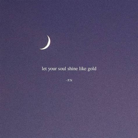 Let your soul shine like gold | Quotes for Instagram captions | Quotes to live by wise, Feel ...