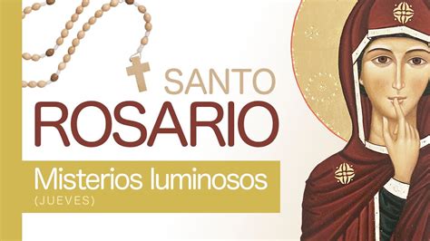 SANTO ROSARIO - Misterios luminosos (Jueves) - YouTube