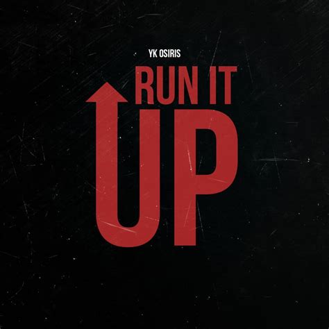 YK Osiris – Run It Up Lyrics | Genius Lyrics