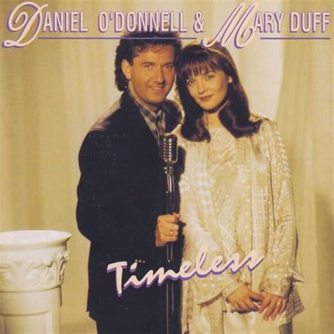 Daniel O'Donnell & Mary Duff - Timeless Lyrics and Tracklist | Genius