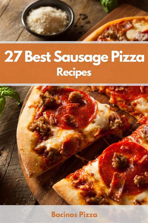 27 Best Sausage Pizza Recipes You’ll Love