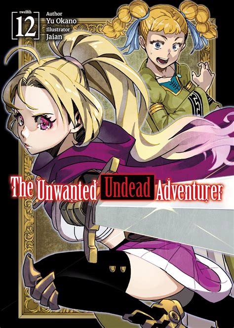 The Unwanted Undead Adventurer: Volume 12 Manga eBook by Yu Okano - EPUB | Rakuten Kobo United ...