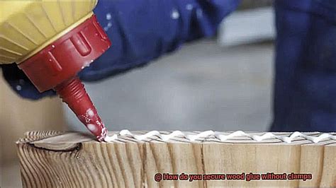 How do you secure wood glue without clamps? - Glue Things