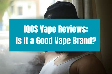 IQOS Vape Reviews: Is It a Good Vape Brand?