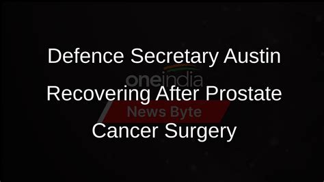 Defence Secretary Lloyd Austin Released from Hospital After Prostate ...