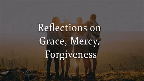 Reflections on Grace, Mercy and Forgiveness - Ottawa Church of Christ