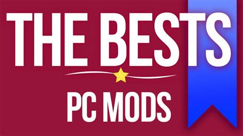 The 12 Best Mods For PC Games