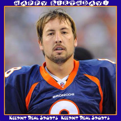 Happy Birthday: Kyle Orton November 14, 1982 - Kyle Orton is an ...