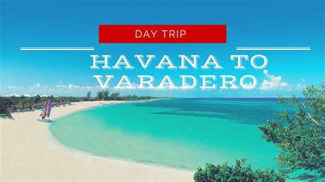 A Day Trip Through Paradise: Havana to Varadero