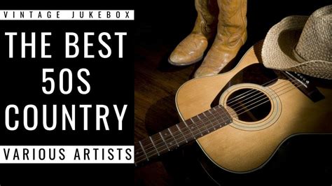 Various Artists - The Best 50s Country (FULL ALBUM - BEST OF COUNTRY MUSIC) | Best country music ...