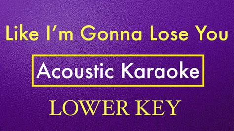 Like I'm Gonna Lose You | Karaoke (Lower Key) (Acoustic Guitar Instrumental) - Meghan Trainor ...