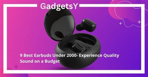 9 Best Earbuds Under 2000: Experience Quality Sound on a Budget | GadgetsY