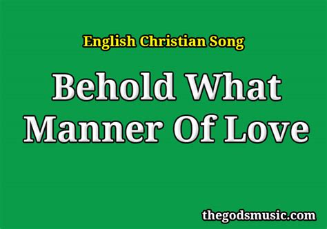 Behold What Manner Of Love Christian Song Lyrics