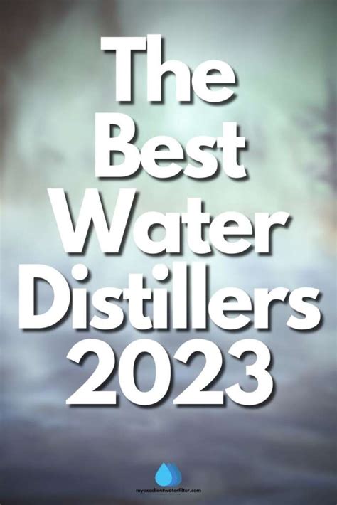 The Best Water Distillers - MyExcellentWaterFilter.com