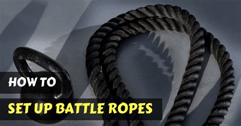 How to Properly Set up Battle Ropes at Home (for Beginners)