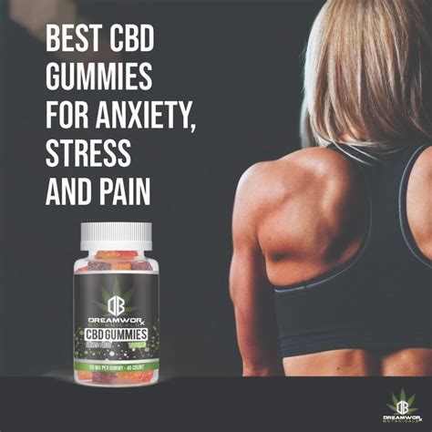 Best CBD Gummies for Anxiety, Pain, Depression and Sleep – DreamWoRx Botanicals – Plant Based ...