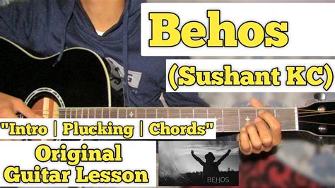 Behos – Sushant KC | Guitar Lesson | Intro & Chords | (Complete Tutorial) | Guitar Techniques ...