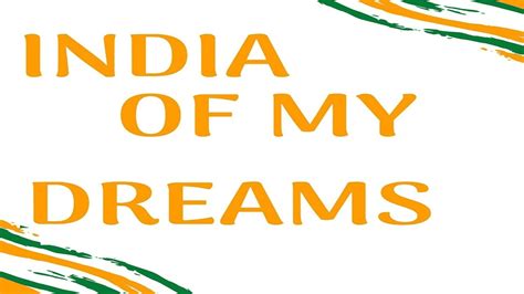 India of My Dreams Essay | Essay on India of My Dreams for Students and Children in English ...