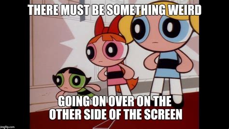 Powerpuff Girls Memes