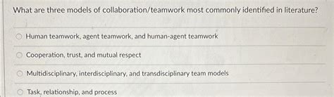 Solved What are three models of collaboration/teamwork most | Chegg.com