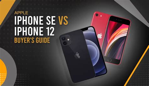 iPhone 12 vs iPhone SE 2020: Specs, Cameras, Price & More | Phonebot