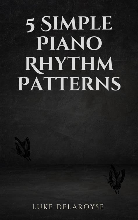 5 Simple Piano Rhythm Patterns eBook by Luke DeLaRoyse - EPUB Book | Rakuten Kobo United States